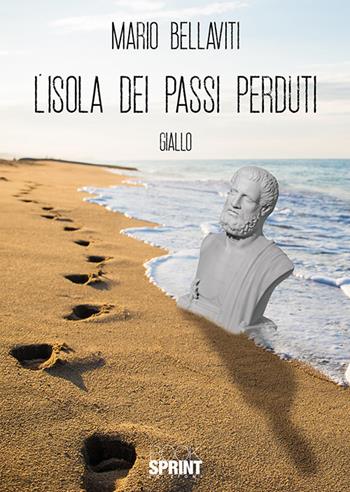L'isola dei passi perduti - Mario Bellaviti - Libro BooksprintEdizioni 2018 | Libraccio.it