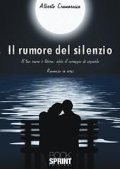 Il rumore del silenzio. Il tuo cuore e libero, abbi il coraggio di seguirlo
