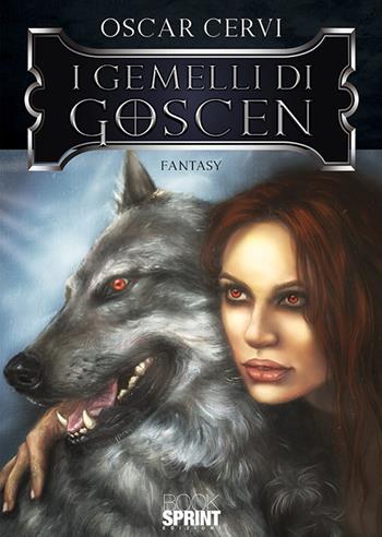 I gemelli di Goscen - Oscar Cervi - Libro BooksprintEdizioni 2019 | Libraccio.it