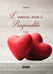 L' amore non è razionalità