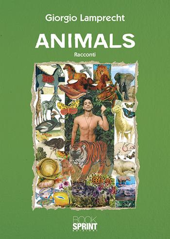 Animals - Giorgio Lamprecht - Libro Booksprint 2019 | Libraccio.it