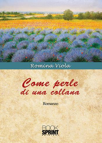 Come perle di una collana - Romina Viola - Libro Booksprint 2019 | Libraccio.it