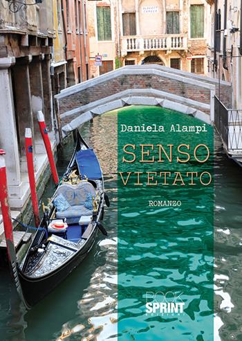 Senso vietato - Daniela Alampi - Libro BooksprintEdizioni 2019 | Libraccio.it