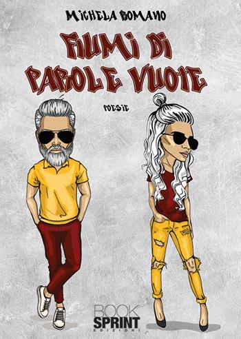 Fiumi di parole vuote - Michela Romano - Libro BooksprintEdizioni 2019 | Libraccio.it