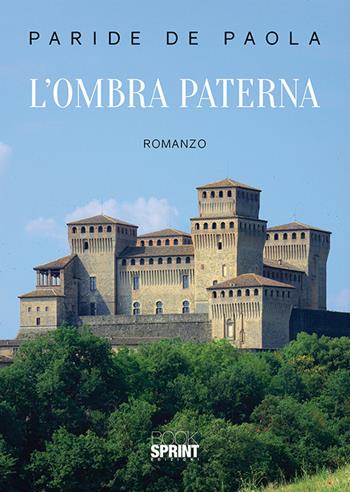 L'ombra paterna - Paride de Paola - Libro BooksprintEdizioni 2019 | Libraccio.it