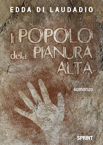 Il popolo della pianura alta - Edda Di Laudadio - Libro Booksprint 2019 | Libraccio.it