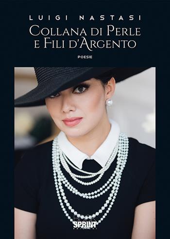 Collana di perle e fili d’argento - Luigi Nastasi - Libro BooksprintEdizioni 2019 | Libraccio.it