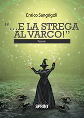 «...E la strega al varco!»