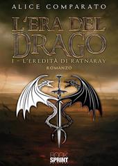 L'eredità di Ratnaray. L’era del drago. Vol. 1