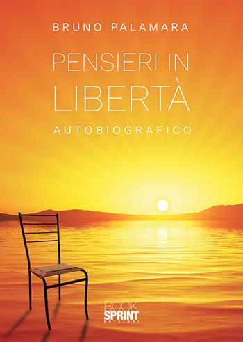 Pensieri in libertà - Bruno Palamara - Libro Booksprint 2019 | Libraccio.it