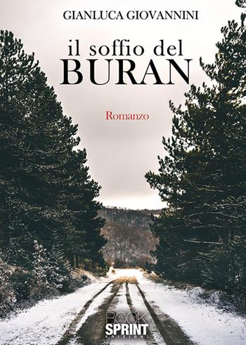 Il soffio del Buran - Gianluca Giovannini - Libro BooksprintEdizioni 2019 | Libraccio.it