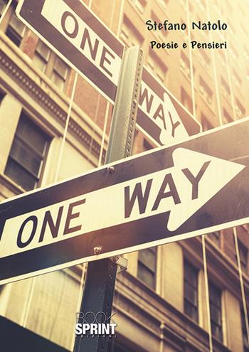 One way - Stefano Natolo - Libro BooksprintEdizioni 2019 | Libraccio.it