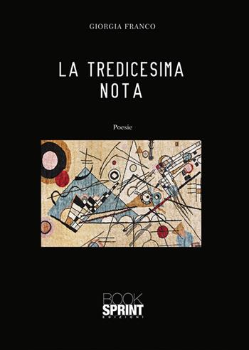 La tredicesima nota - Giorgia Franco - Libro Booksprint 2019 | Libraccio.it