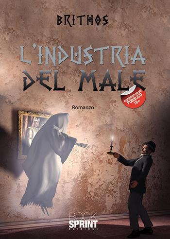 L’industria del male - Brithos - Libro BooksprintEdizioni 2019 | Libraccio.it