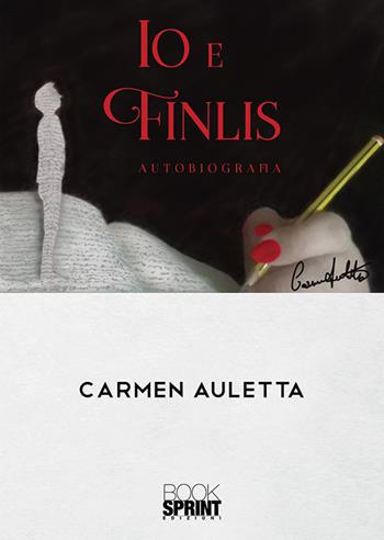 Io e Finlis - Carmen Auletta - Libro BooksprintEdizioni 2019 | Libraccio.it