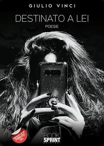 Destinato a lei - Giulio Vinci - Libro BooksprintEdizioni 2019 | Libraccio.it
