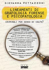 Lineamenti di grafologia forense e psicopatologia. Criminali per senso di colpa?