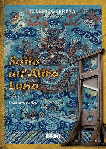 Sotto un’altra luna - Federico Serena - Libro BooksprintEdizioni 2019 | Libraccio.it
