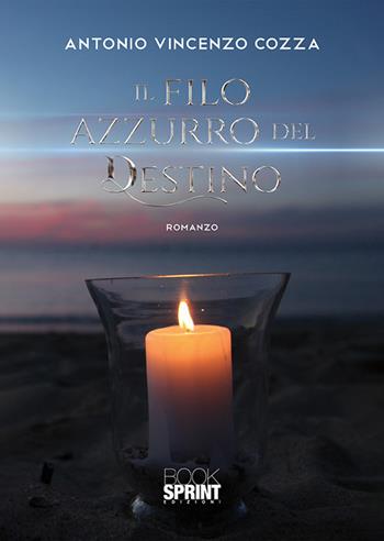 Il filo azzurro del destino - Antonio Vincenzo Cozza - Libro Booksprint 2019 | Libraccio.it