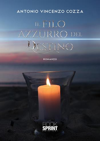 Il filo azzurro del destino - Antonio Vincenzo Cozza - Libro BooksprintEdizioni 2019 | Libraccio.it