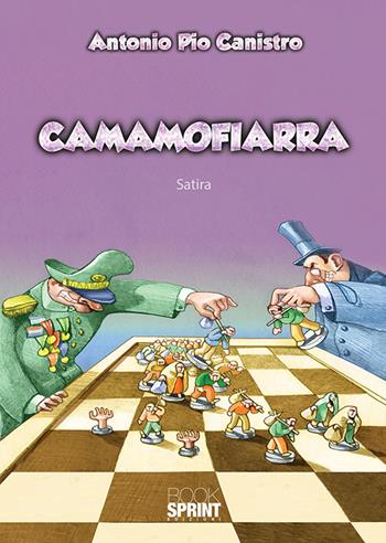 Camamofiarra - Antonio Pio Canistro - Libro Booksprint 2020 | Libraccio.it