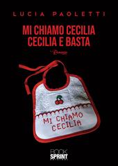 Mi chiamo Cecilia. Cecilia e basta