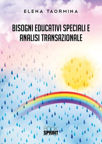 Bisogni educativi speciali e analisi transazionale - Elena Taormina - Libro BooksprintEdizioni 2020 | Libraccio.it