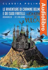 Libraccio Le avventure di Carmine Belmonte e dei suoi fratelli - Il Castello del Vulcano - IV Volume (audiolibro)