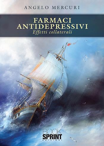 Farmaci antidepressivi - Angelo Mercuri - Libro BooksprintEdizioni 2020 | Libraccio.it