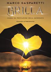 Brilla. L’ansia da prestazione della modernità