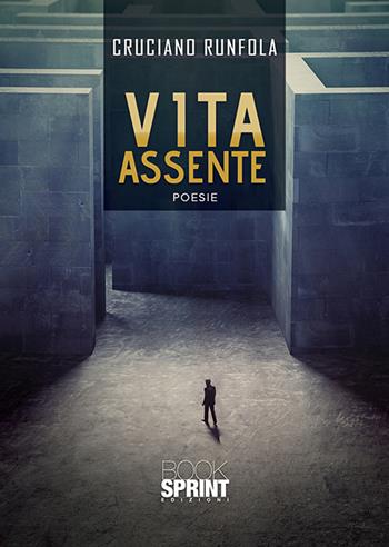Vita assente - Cruciano Runfola - Libro BooksprintEdizioni 2020 | Libraccio.it