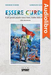 Libraccio Essere Curdo - Il più grande popolo senza Stato tradito dalla storia (audiolibro)