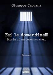 Fai la domandina!!! Storia di un detenuto che…
