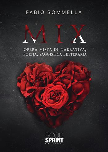 Mix - Fabio Sommella - Libro BooksprintEdizioni 2020 | Libraccio.it