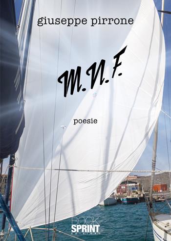 M. N. F. - Giuseppe Pirrone - Libro BooksprintEdizioni 2020 | Libraccio.it