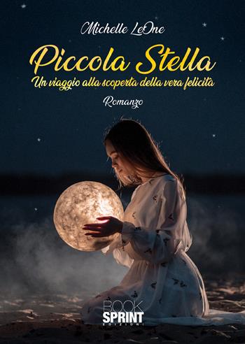Piccola stella - Michelle LeOne - Libro BooksprintEdizioni 2020 | Libraccio.it