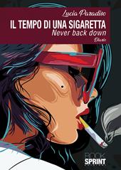 Il tempo di una sigaretta. Never back down. Diario