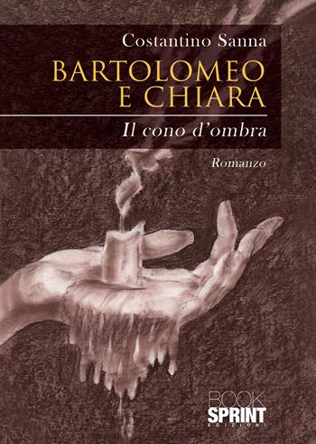 Bartolomeo e Chiara - Costantino Sanna - Libro Booksprint 2020 | Libraccio.it
