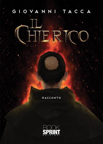 Il chierico - Giovanni Tacca - Libro BooksprintEdizioni 2020 | Libraccio.it