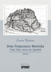 Don Francesco Mottola. Una vita verso la santità