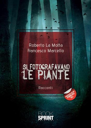 Si fotografavano le piante - Roberto La Motta, Francesco Marcello - Libro Booksprint 2020 | Libraccio.it
