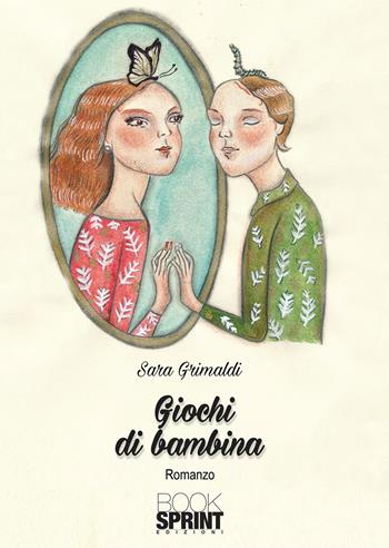 Giochi di bambina - Sara Grimaldi - Libro BooksprintEdizioni 2020 | Libraccio.it