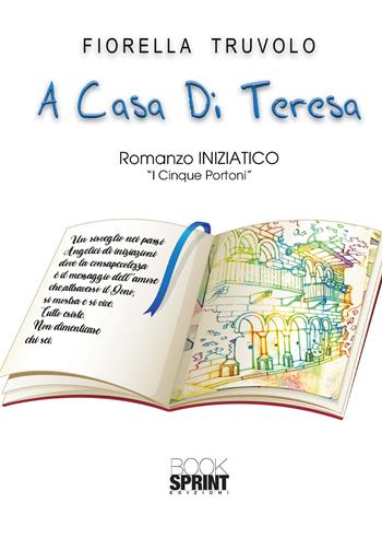 A casa di Teresa - Fiorella Truvolo - Libro Booksprint 2020 | Libraccio.it