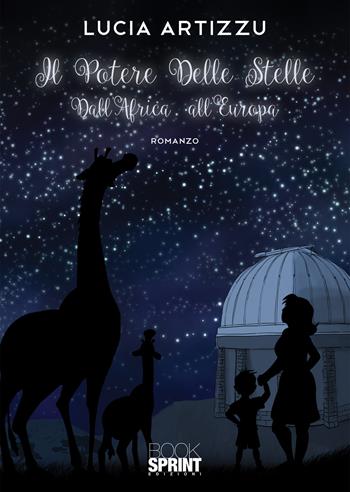 Il potere delle stelle - Lucia Artizzu - Libro BooksprintEdizioni 2020 | Libraccio.it