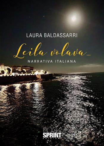 Leila volava… - Laura Baldassarri - Libro BooksprintEdizioni 2020 | Libraccio.it