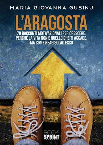 L'aragosta - Maria Giovanna Gusinu - Libro BooksprintEdizioni 2020 | Libraccio.it