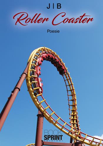 Roller coaster - J B - Libro BooksprintEdizioni 2020 | Libraccio.it
