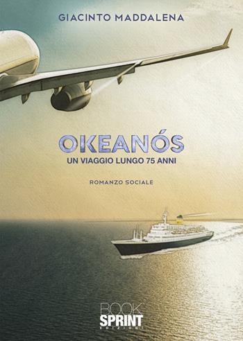 Okeanós - Maddalena Giacinto - Libro BooksprintEdizioni 2020 | Libraccio.it