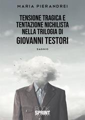 Tensione tragica e tentazione nichilista nella Trilogia di Giovanni Testori