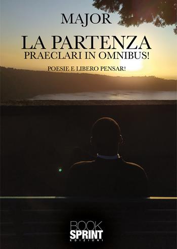 La partenza - Major - Libro BooksprintEdizioni 2020 | Libraccio.it